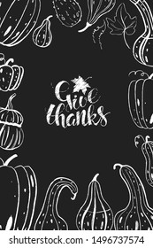 Decorative chalk pumpkins. Thanksgiving Day card in black background. Handwritten calligraphy inscription. Hand drawn vector autumn illustration.  Holiday frame. Harvest.