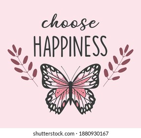 Decorative Choose Happiness Slogan with Pink Butterfly Illustration, Vector Design for Fashion and Poster Prints