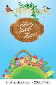 Decorative colorful houses, trees, rainbow and birds on sky background, spring or summer season. Card with small fairy town and calligraphic text Home, sweet home. 