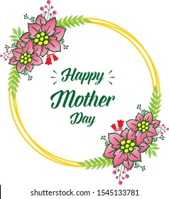 Decorative of colorful wreath frame for template happy mother day. Vector