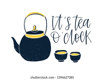 Decorative composition with elegant lettering handwritten with cursive font, teapot and cups or mugs isolated on white background. Utensils for tea steeping and drinking. Flat vector illustration.