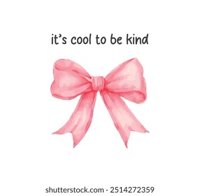 Decorative it's cool to be kind slogan and pink ribbon, vector for fashion, card, poster prints