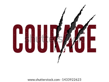 Decorative Courage Text with Claw Scratches, Fashion, Card and Poster Prints