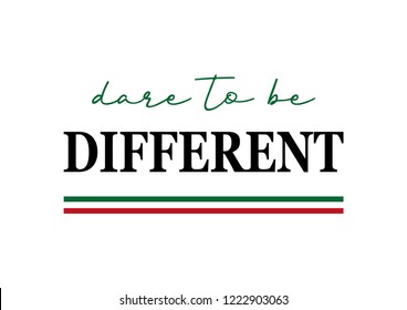 Decorative "dare to be DIFFERENT" slogan