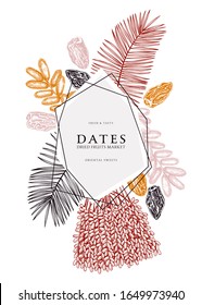 Decorative Dates Frame Design. With Hand Drawn Date Leaves, Fresh And Dried Fruits, Palm Flyer Sketches. Dehydrated Fruit Trendy Template. Realistic Oriental Sweets Vector Illustration. 