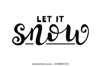 Un diseño decorativo muestra la frase Let it snow en letras elegantes, encarnando un espíritu de invierno alegre perfecto para festividades de temporada y celebraciones de vacaciones.