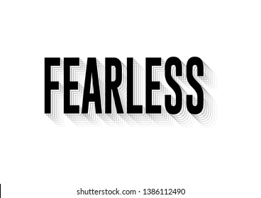 Decorative Fearless Text for Fashion, Poster and Card Prints