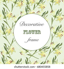 Decorative Flower Frame. Floral Design Pattern with Lily Flowers. Natural background.