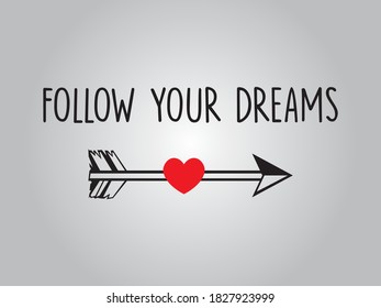 Decorative Follow Your Dreams Text with a Cute Arrow, Vector Design