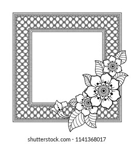 Decorative frame with flowers in mehndi style designed in oriental themes. Indian traditional pattern for drawings of henna, tattoos and design of covers books, notebooks, caskets.