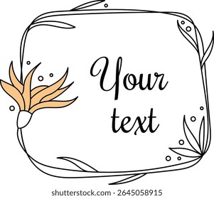 A decorative frame with leaves and abstract flowers in a hand-drawn style. The illustration includes space for text in an elegant script. Cartoon vector illustration.