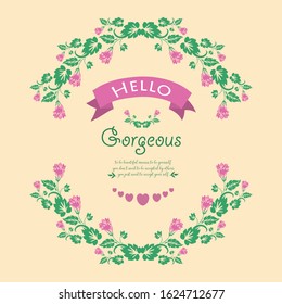 Decorative frame with unique pattern of leaf and pink wreath, for elegant hello gorgeous poster design. Vector