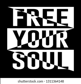 Decorative Free Your Soul Text for Fashion and Poster Prints