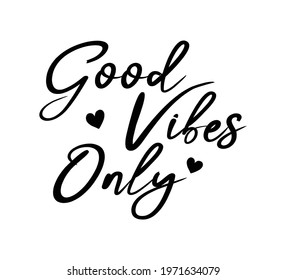 Decorative Good Vibes Only Slogan, Vector Design