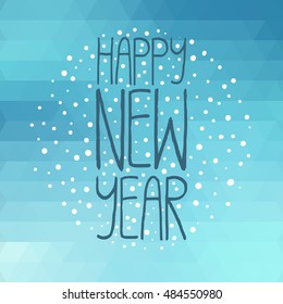 Decorative Greeting Card with handdrawn lettering. Modern ink calligraphy. Handwritten dark phrase Happy New Year and snowflakes on blue abstract background. Trendy vector design for decor and posters