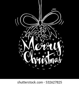 Decorative Greeting Card with handdrawn lettering. Handwritten white phrase Merry Christmas in xmas ball.

