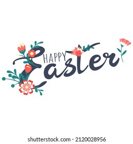 Texto pintado a mano con flores lindas, hojas aisladas en fondo blanco. Dejar feliz Pascua. Ilustración floral primaveral colorida. Vector de doodle abstracto para tarjeta de saludo, invitación