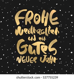 Decorative handdrawn lettering. Modern calligraphy. Merry Christmas and Happy New Year in deutsch. Handwritten golden phrase isolated on black background. Vector element for greeting card or poster