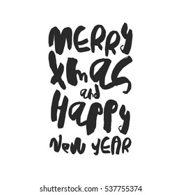 Decorative handdrawn lettering. Modern ink calligraphy. Merry Christmas and Happy New Year. Handwritten black phrase isolated on white background. Vector element for greeting card or poster