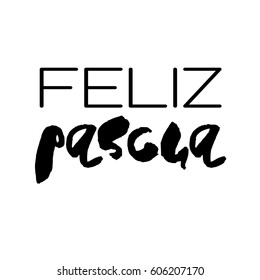 Decorative handdrawn lettering. Modern ink calligraphy. Happy Easter in spanish. Handwritten black phrase isolated on white background. Vector element for greeting card and decor