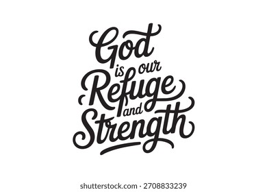 Um design decorativo com letras à mão apresentando a frase religiosa inspiradora Deus é nosso Refúgio e Força.