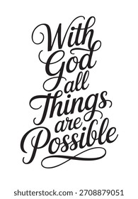 A decorative hand-lettered design featuring the inspirational religious phrase With God all things are possible.