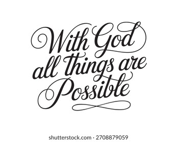 A decorative hand-lettered design featuring the inspirational religious phrase With God all things are possible.
