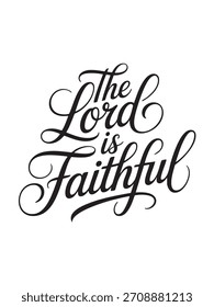 A decorative hand-lettered design featuring the inspirational religious phrase The Lord is faithful