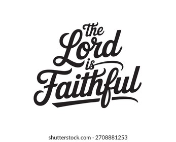 Un diseño decorativo escrito a mano con la frase religiosa inspiradora El Señor es fiel