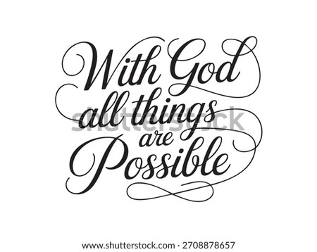 A decorative hand-lettered design featuring the inspirational religious phrase With God all things are possible.