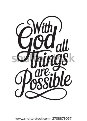A decorative hand-lettered design featuring the inspirational religious phrase With God all things are possible.