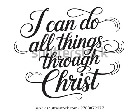 A decorative hand-lettered design featuring the inspirational religious phrase I can do all things through Christ