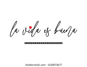 Decorative Handwritten "La Vida Es Buena" (Life is Beautiful in Spanish) Text 