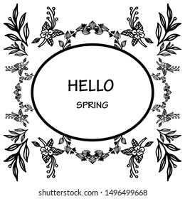 Decorative of hello spring card with design wallpaper leaf floral frame. Vector