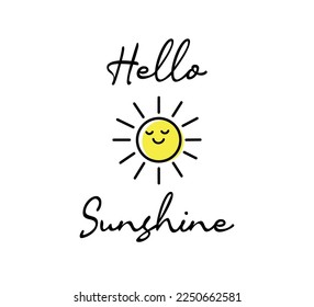 Decorative Hello Sunshine Slogan with Cute Sun Icon, Vector Design for Fashion and Poster Prints, Card and Sticker Design, Motivational Quote, Positive Message