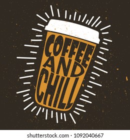 Decorative Illustration With Cup To Go And Lettering. Colorful Hand Drawn Background, Emblem Vector. Coffee And Chill. Poster Design With English Text. Simple Slogan, Hot Mug