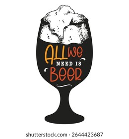A decorative illustration features a stylized beer glass filled with foam showcasing a vibrant caption expressing the joy and necessity of beer. Ideal for beer enthusiasts.