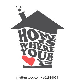 Decorative illustration with house and lettering. Black and white hand drawn background vector. Home is where your heart is. Poster design with english text, quote