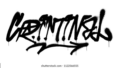 Decorative inscription "Criminal" in Graffiti style on wall by using aerosol spray paint. Street style type for poster cover print clothes pin patch sticker. Modern vector illustration vandal design.