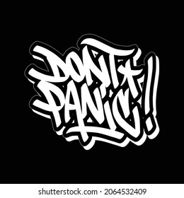 decorative inscription "don't panic" in Graffiti style on black background.street style type for poster cover print clothes pin patch sticker.modern vector illustration vandal design for other use