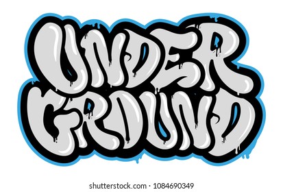 Decorative inscription "underground" in Graffiti style on wall by using aerosol spray paint. Street style type for poster cover print clothes pin patch sticker. Modern vector illustration flat design.