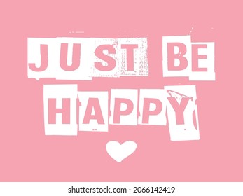 Decorative  Just Be Happy Slogan and Cute Heart on Pink Background, Vector Design for Fashion and Poster Prints
