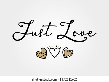 Decorative Just Love Text with Cute Hearts for Fashion and Poster Prints