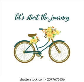 Decorative Let's Start The Journey Slogan with Vintage Bicycle, Vector Design for Fashion and Poster Prints, Wall Art, Retro Design, Watercolor Flowers, Cute Design, Sticker, T Shirt, Shirt, Poster