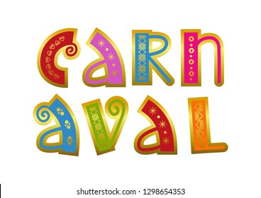 Decorative lettering of Carnaval in red, purple, green, pink, blue with ornament and golden outline on white background for decoration, poster, banner, invitation, advertising, postcard, greeting card