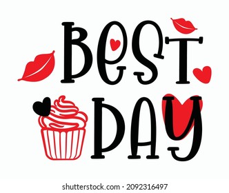 Decorative lettering in red and black color Best day with silhouette of cake, lips and heart