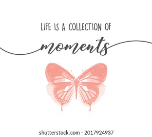 Decorative Life is a Collection of Moments Slogan with Butterfly Illustration, Vector Design for Fashion and Poster Prints