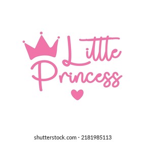 Decorative Little Princess Slogan with Cute Crown Illustration, Vintage, Positive Quote, Slogan, Vector Design for Fashion and Poster Prints, Wall Art, Kids Fashion, Birthday, Baby Shower Card