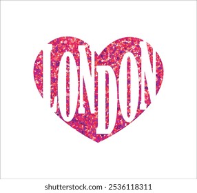 Decorative London slogan on glitter heart, vector for fashion, card, poster designs, template for t shirt prints, toursitic, giftware, souvenir