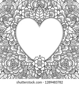 Decorative love frame with heart, flowers, ornate elements in doodle style. Floral, ornate, decorativedesign elements. Black and white background. Zentangle coloring book page